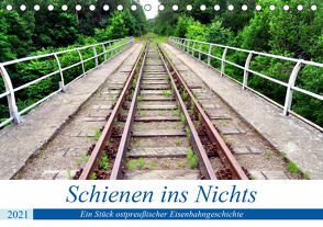 Schienen ins Nichts – Ein Stück ostpreußischer Eisenbahngeschichte (Tischkalender 2021 DIN A5 quer) von von Loewis of Menar,  Henning