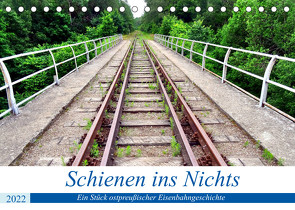 Schienen ins Nichts – Ein Stück ostpreußischer Eisenbahngeschichte (Tischkalender 2022 DIN A5 quer) von von Loewis of Menar,  Henning