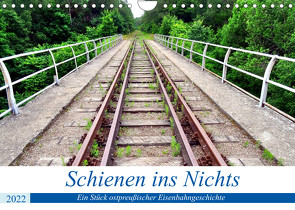 Schienen ins Nichts – Ein Stück ostpreußischer Eisenbahngeschichte (Wandkalender 2022 DIN A4 quer) von von Loewis of Menar,  Henning