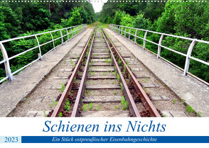 Schienen ins Nichts – Ein Stück ostpreußischer Eisenbahngeschichte (Wandkalender 2023 DIN A2 quer) von von Loewis of Menar,  Henning