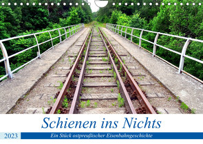 Schienen ins Nichts – Ein Stück ostpreußischer Eisenbahngeschichte (Wandkalender 2023 DIN A4 quer) von von Loewis of Menar,  Henning