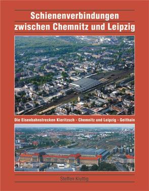 Schienenverbindungen zwischen Chemnitz und Leipzig von Kluttig,  Steffen