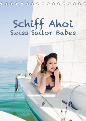 Schiff Ahoi – Swiss Sailor BabesCH-Version (Tischkalender 2022 DIN A5 hoch) von Küffer Photography,  Janine