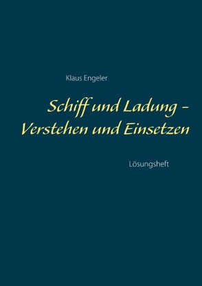 Schiff und Ladung – Verstehen und Einsetzen von Engeler,  Klaus