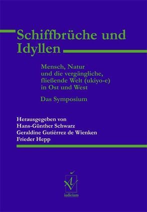 Schiffbrüche und Idyllen von Gutiérrez de Wienken,  Geraldine, Hepp,  Frieder, Schwarz,  Hans-Günther