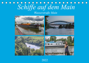 Schiffe auf dem Main – Wasserstraße Main (Tischkalender 2022 DIN A5 quer) von Will,  Hans