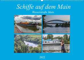 Schiffe auf dem Main – Wasserstraße Main (Wandkalender 2022 DIN A2 quer) von Will,  Hans