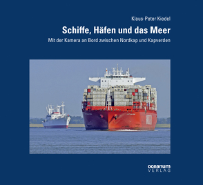 Schiffe, Häfen und das Meer von Kiedel,  Klaus P