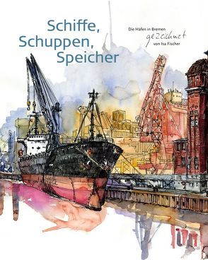 Schiffe, Schuppen, Speicher von Fischer,  Isa