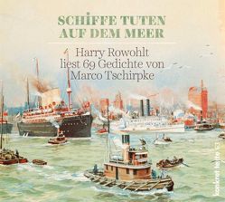 „Schiffe tuten auf dem Meer“ von Harry,  Rowohlt, Tschirpke,  Marco