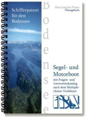 Schifferpatent für den Bodensee mit Fragen- und Antwortenkatalog nach dem Multiple choice-Verfahren