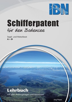 Schifferpatent für den Bodensee mit Fragen- und Antwortenkatalog von Pieper,  Hans Joachim, Pieper,  Jörg