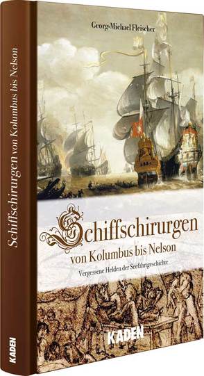 Schiffschirurgen – von Kolumbus bis Nelson von Fleischer,  Georg-Michael