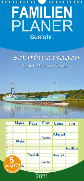 Schiffspassagen Nord-Ostsee-Kanal – Familienplaner hoch (Wandkalender 2021 , 21 cm x 45 cm, hoch) von Kulartz,  Rainer, Plett,  Lisa