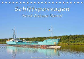 Schiffspassagen Nord-Ostsee-Kanal (Tischkalender 2022 DIN A5 quer) von Kulartz,  Rainer, Plett,  Lisa