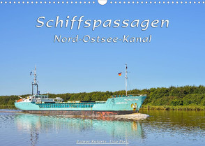 Schiffspassagen Nord-Ostsee-Kanal (Wandkalender 2022 DIN A3 quer) von Kulartz,  Rainer, Plett,  Lisa