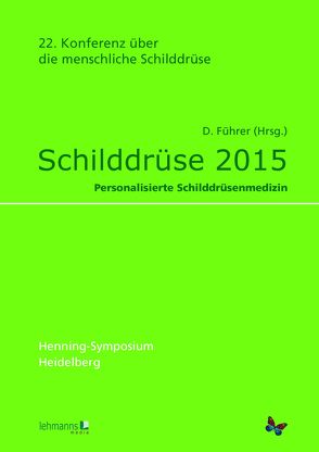 Schilddrüse 2015. Henning-Symposium von Führer,  D.