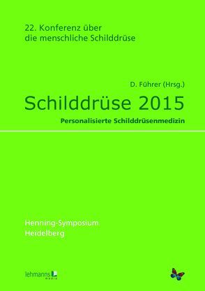 Schilddrüse 2015. Henning-Symposium von Führer,  D.