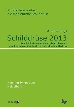 Schilddrüse 2013. Henning-Symposium von Luster,  M.