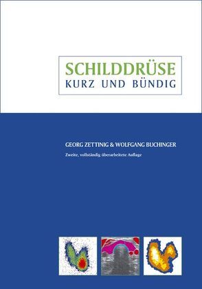 Schilddrüse – kurz und bündig von Buchinger,  Wolfgang, Zettinig,  Georg