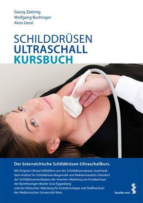 Schilddrüsen-Ultraschall-Kursbuch von Buchinger,  Wolfgang, Gessl,  Alois, Zettinig,  Georg