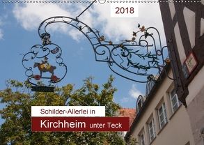 Schilder-Allerlei in Kirchheim unter Teck (Wandkalender 2018 DIN A2 quer) von Keller,  Angelika