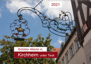 Schilder-Allerlei in Kirchheim unter Teck (Wandkalender 2021 DIN A2 quer) von Keller,  Angelika