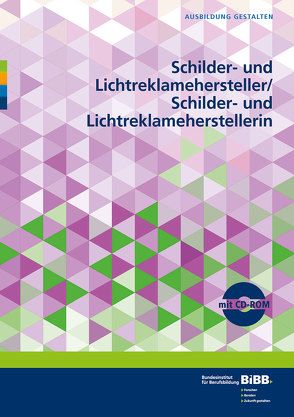 Schilder- und Lichtreklamehersteller/Schilder- und Lichtreklameherstellerin von BIBB Bundesinstitut für Berufsbildung