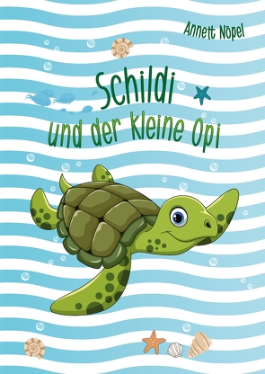 Schildi und der kleine Opi von Nöpel,  Annett