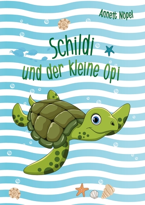 Schildi und der kleine Opi von Nöpel,  Annett