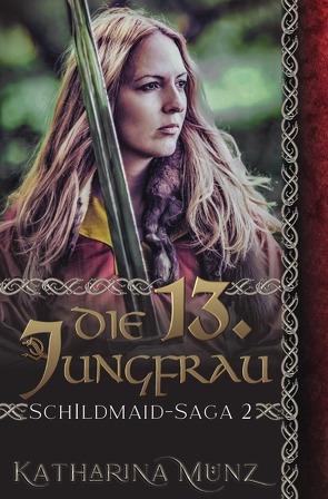 Schildmaid-Saga / Die 13. Jungfrau von Münz,  Katharina