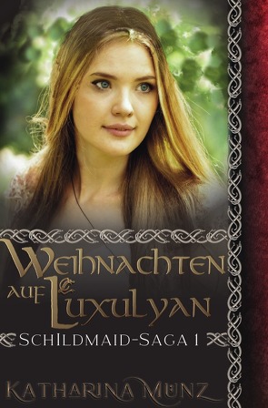 Schildmaid-Saga / Weihnachten auf Luxulyan von Münz,  Katharina