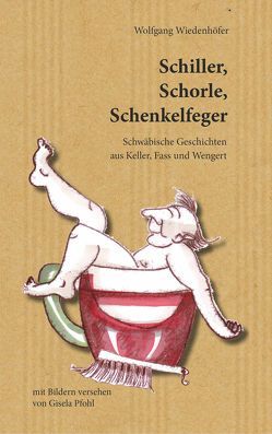 Schiller, Schorle, Schenkelfeger von Pfohl,  Gisela, Wiedenhöfer,  Wolfgang