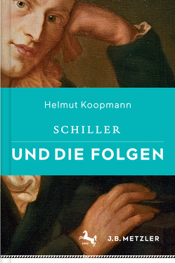 Schiller und die Folgen von Koopmann,  Helmut