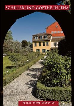 Schiller und Goethe in Jena von Christine,  Theml, diverse Archive, János,  Stekovics