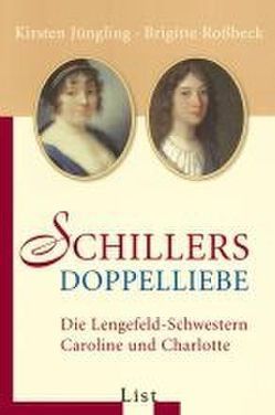 Schillers Doppelliebe von Jüngling,  Kirsten, Roßbeck,  Brigitte