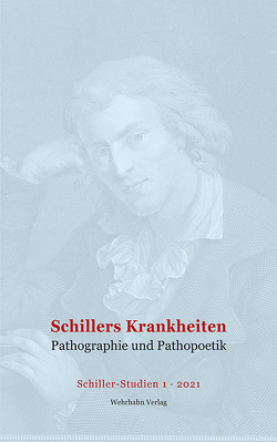 Schillers Krankheiten von Hühn,  Helmut, Immer,  Nikolas, Ludwig,  Ariane