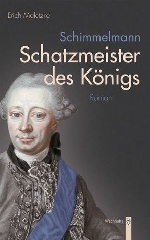 Schimmelmann. Schatzmeister des Königs von Maletzke,  Erich