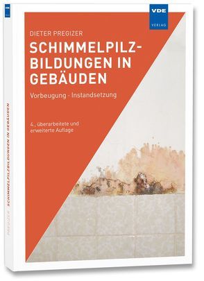 Schimmelpilzbildungen in Gebäuden von Pregizer,  Dieter