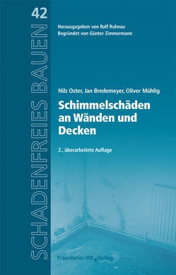 Schimmelschäden an Wänden und Decken. von Bredemeyer,  Jan, Mühlig,  Oliver, Oster,  Nils, Ruhnau,  Ralf