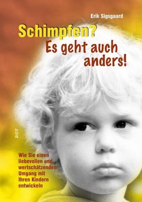 Schimpfen? Es geht auch anders! von Andersen,  Christian, Renate Götz Verlag, Sigsgaard,  Erik