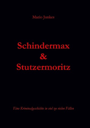 Schindermax und Stutzermoritz von Junkes,  Mario