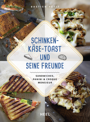 Schinken-Käse-Toast und seine Freunde von Petit,  Bastien