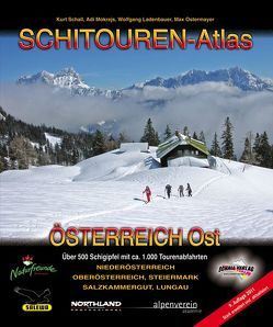 SCHITOUREN-ATLAS ÖSTERREICH OST von Ladenbauer,  Wolfgang, Mokrejs,  Adi, Ostermayer,  Max, Schall,  Kurt