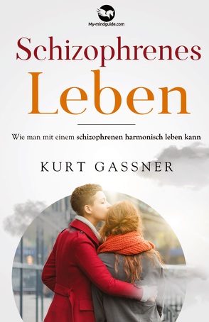 Schizophrenes Leben von Gassner,  Kurt Friedrich