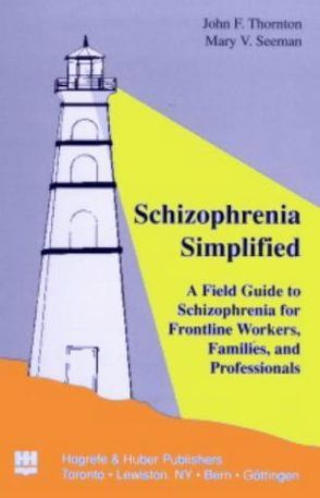 Schizophrenia Simplified von Seeman,  M V, Thornton,  J F