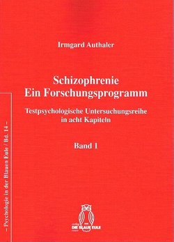 Schizophrenie- Ein Forschungsprogramm, Band 1 von Authaler,  Irmgard