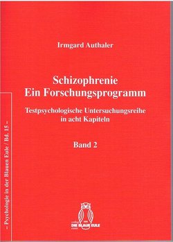 Schizophrenie. Ein Forschungsprogramm – Band 2 von Authaler,  Irmgard