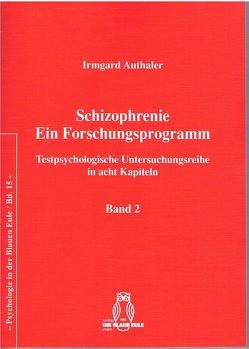 Schizophrenie. Ein Forschungsprogramm – Band 2 von Authaler,  Irmgard