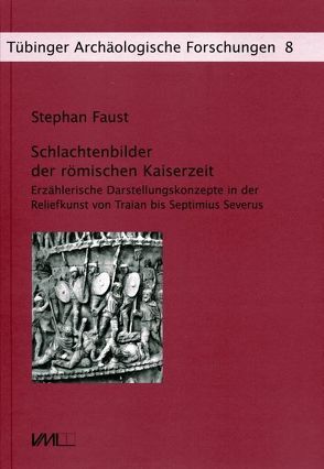 Schlachtenbilder der römischen Kaiserzeit von Faust,  Stephan